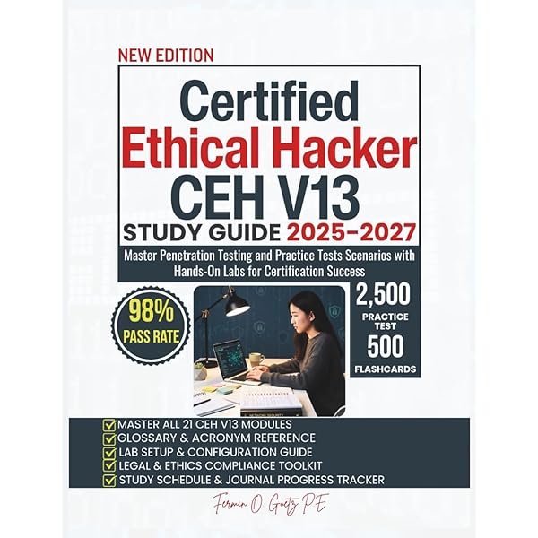 Certified Ethical Hacking (CEHv13) Exam: 312-50 Study Guide with