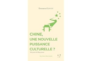 Chine, une nouvelle puissance culturelle ?: Soft power & Sharp power (Les essais médiatiques) (French Edition)