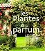 Les plantes Ã  parfum (French Edition) by 