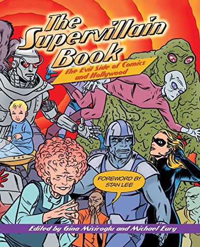 Supervillain Book: The Evil Side of Comics and Hollywood by Gina Misiroglu