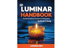 The Luminar Neo Handbook: The Ultimate Software Companion for Photographers