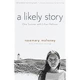 A Likely Story: One Summer with Lillian Hellman