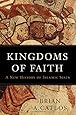 Kingdoms of Faith: A New History of Islamic Spain