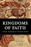 Kingdoms of Faith: A New History of Islamic Spain