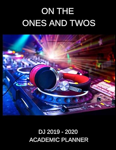 Download DJ 2019 - 2020 Academic Planner: On The Ones And Twos: An 18 Month Weekly Calendar - July 2019 - December 2020 PDF