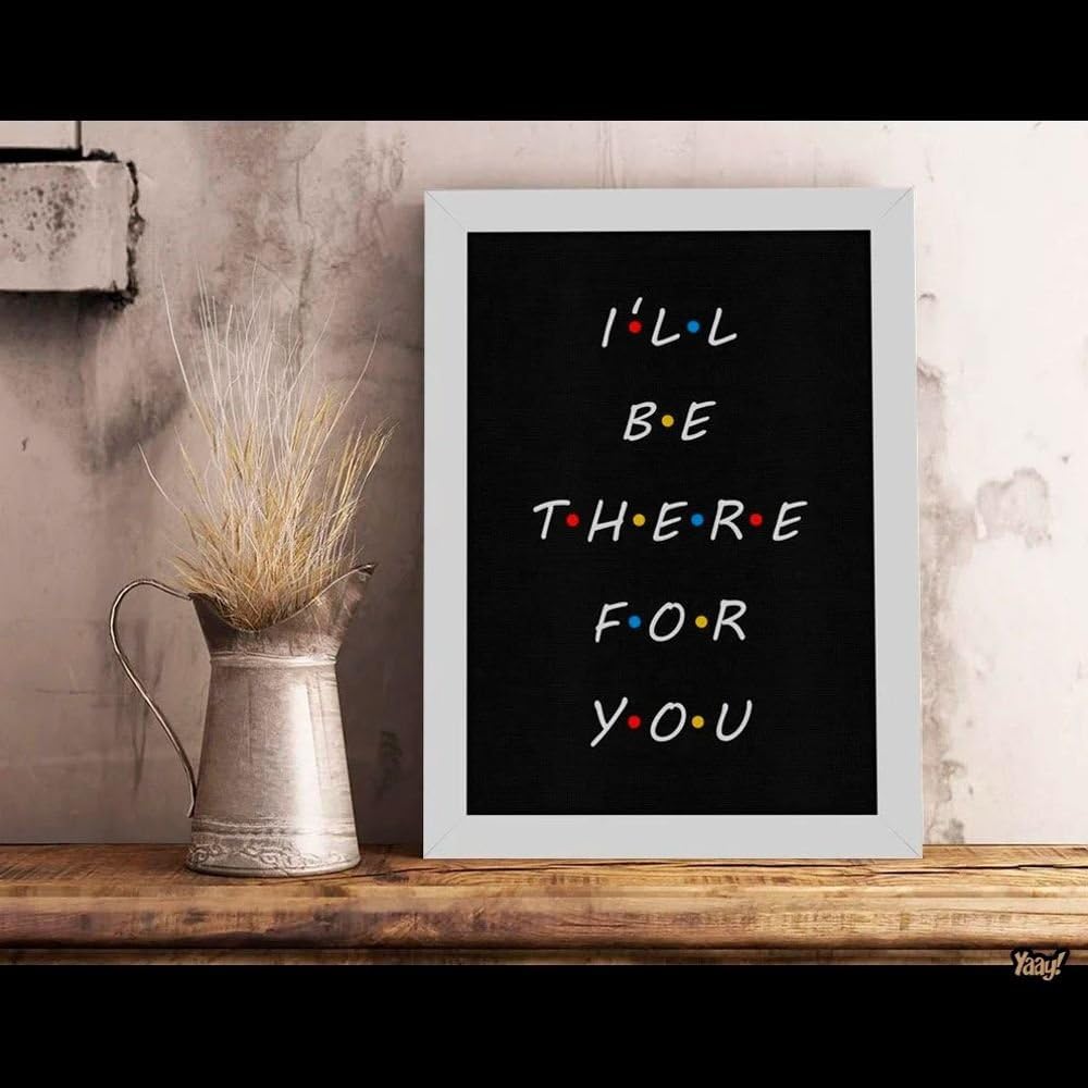 Quadro I'll Be There For You Friends - Geek10