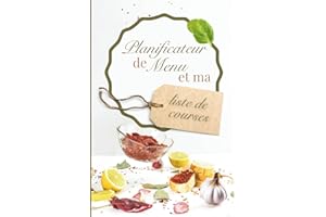 Planificateur de menu et ma liste de courses: Planifie tes repas, fais ta liste d’épicerie et garde toutes tes idées au même 