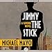 Jimmy the Stick by Michael Mayo, Paul Christy