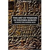 The Art of Warfare in Western Europe during the Middle Ages from the Eighth Century (Warfare in History)