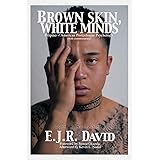 Brown Skin, White Minds: Filipino - American Postcolonial Psychology (NA)