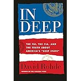In Deep: The FBI, the CIA, and the Truth about America's "Deep State"