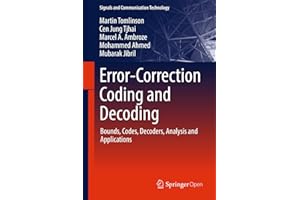 Error-Correction Coding and Decoding: Bounds, Codes, Decoders, Analysis and Applications (Signals and Communication Technology)