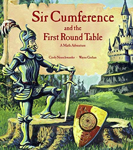 Sir Cumference And The First Round Table A Math Adventure By Cindy Neuschwander 1997 07 01 Cindy Neuschwander Amazon Com Books