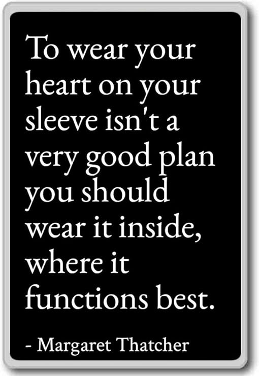 Amazon Com To Wear Your Heart On Your Sleeve Isn T A