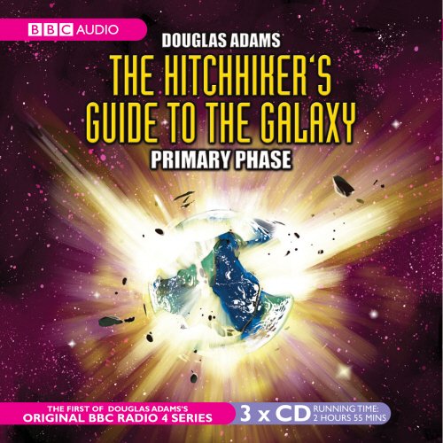 The Hitchhiker's Guide to the Galaxy: The Primary Phase (BBC Radio Collection)