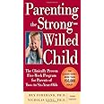 Parenting the Strong-Willed Child: The Clinically Proven Five-Week Program for Parents of Two- to Six-Year-Olds [Revised and 