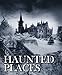 Haunted Places (Abandoned) by