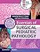Essentials of Surgical Pediatric Pathology with DVD-ROM