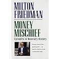 Money Mischief: Episodes in Monetary History