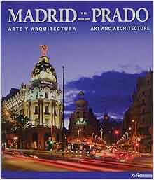 Madrid Y El Prado Madrid And The Prado Arte Y