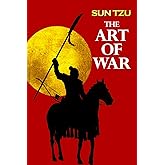 The Art of War in English By Sun Tzu : Complete Text and Commentaries explaining Sun Tzu's Military Strategy and Tactics