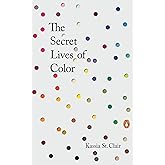 The Secret Lives of Color