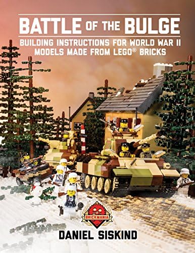 Battle of The Bulge: Building Instructions for World War II Models Made from Lego® Bricks
