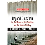 Beyond Chutzpah: On the Misuse of Anti-Semitism and the Abuse of History