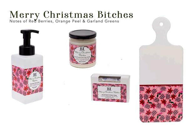 BOSTON INTERNATIONAL SCENTED FOAMING HAND SOAPS MADE IN THE USA CHRISTMAS HOLIDAY FOAM SOAP AND PUMP DISPENSER, 16 OUNCES, MERRY CHRISTMAS BITCHES (RED BERRIES, ORANGE PEEL, GARLAND GREENS)