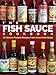The Fish Sauce Cookbook: 50 Umami-Packed Recipes from Around the Globe by Veronica Meewes