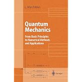Quantum Mechanics: From Basic Principles to Numerical Methods and Applications (Advanced Texts in Physics)