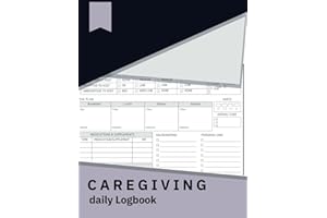 Caregiver Daily Log Book: a daily Medical and Care Planner For Caretakers Assisting Elderly People, Journal For Caregivers, Personal Caregiver ,Care Recorder, Caregiving Tracker Notebook