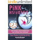 Pink Goldfish: Defy Normal, Exploit Imperfection and Captivate Your Customers (Pink Goldfish 1.0 and 2.0 Book 2)