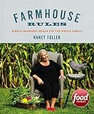 Farmhouse Rules: Simple, Seasonal Meals for the Whole Family