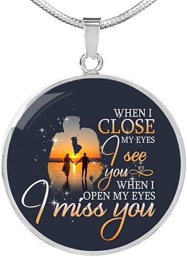 When I Close My Eyes I See You When I Open My Eyes I Miss You Necklace Memorial Necklace 