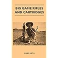 Big Game Rifles And Cartridges REPRINT By Elmer Keith: As New Hardcover