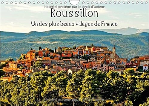 Roussillon Un Des Plus Beaux Villages De France 2017 En Provence Au C Ur Du Luberon Se Situe Roussillon Le Village Des Ocres Il Ne Ressemble A Aucun Autre Calvendo Places French Edition
