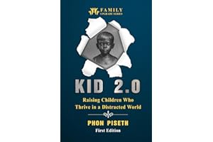 KID 2.0: Raising Children Who Thrive in a Distracted World