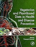 Vegetarian and Plant-Based Diets in Health and Disease Prevention Vegetarian and Plant-Based Diets in Health and Disease Prevention