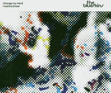 Blueskins Change My Mind Amazon Com Music amazon com