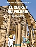 Le secret du pèlerin : Les aventures de Clémence et Valentin by 