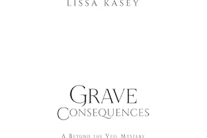 Grave Consequences: A Beyond the Veil Mystery (Gay Paranormal Romantic Mystery)