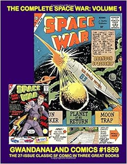 The Complete Space War Volume 1 Gwandanaland Comics 1859 The Classic Sf Comic Title From Start To Finish 27 Issues In Three Great Books Colorful Stories Set In The