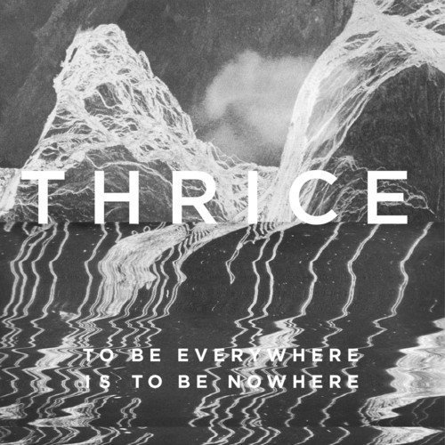 To Be Everywhere Is To Be Nowhere by Thrice: Amazon.fr: Musique