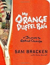 My Orange Duffel Bag: A Journey to Radical Change