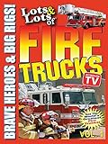 Lots and Lots of Fire Trucks - Brave Heroes and Big Rigs!