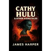 CATHY HULU &amp; OTHER WEIRD TALES