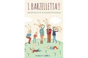 1 Barzelletta al giorno: 366 barzellette per bambini e bambine da leggere in famiglia. (Un giorno senza sorriso è un giorno perso) (Italian Edition)