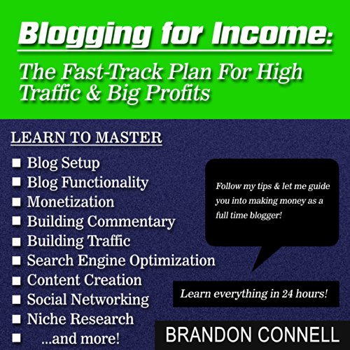 Download Blogging for Income: The Fast Track Plan for High Traffic and Big Profits