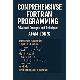 Comprehensive Fortran Programming: Advanced Concepts and Techniques